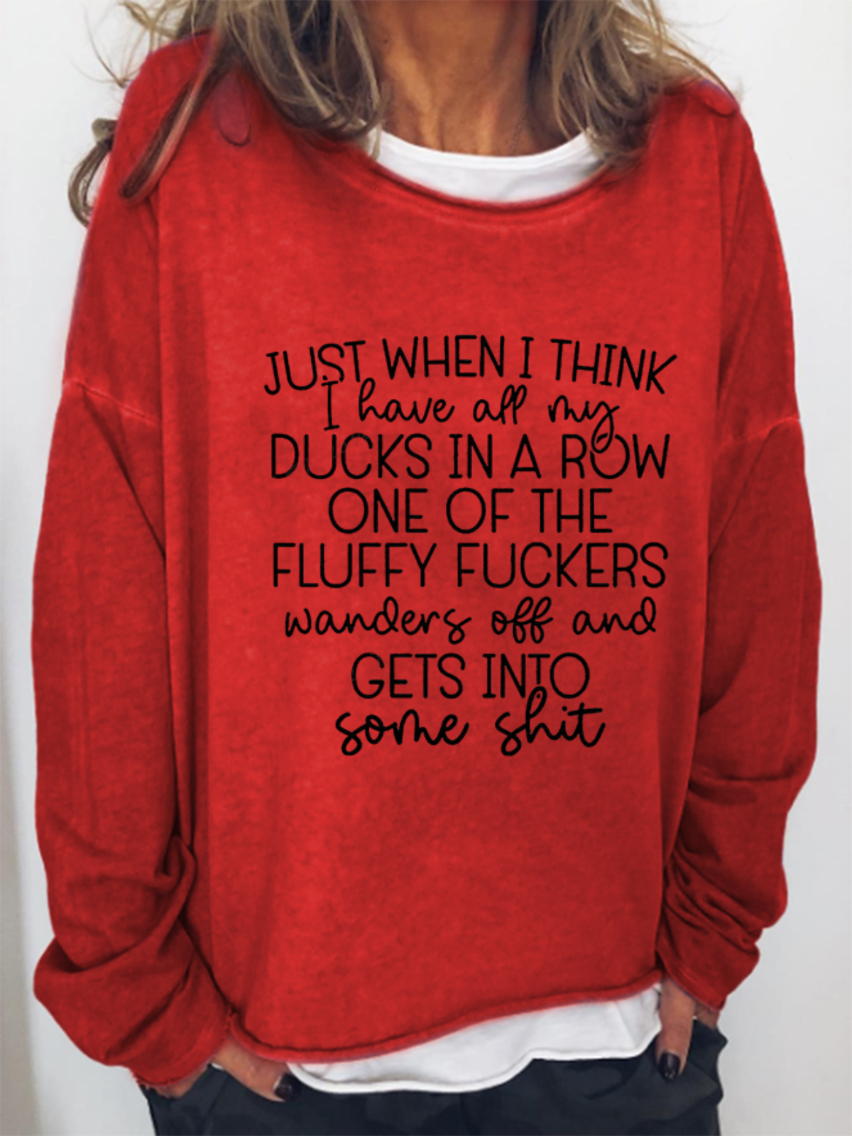 Women's Just When I Think I Have All My Ducks In a Row Sweatshirt