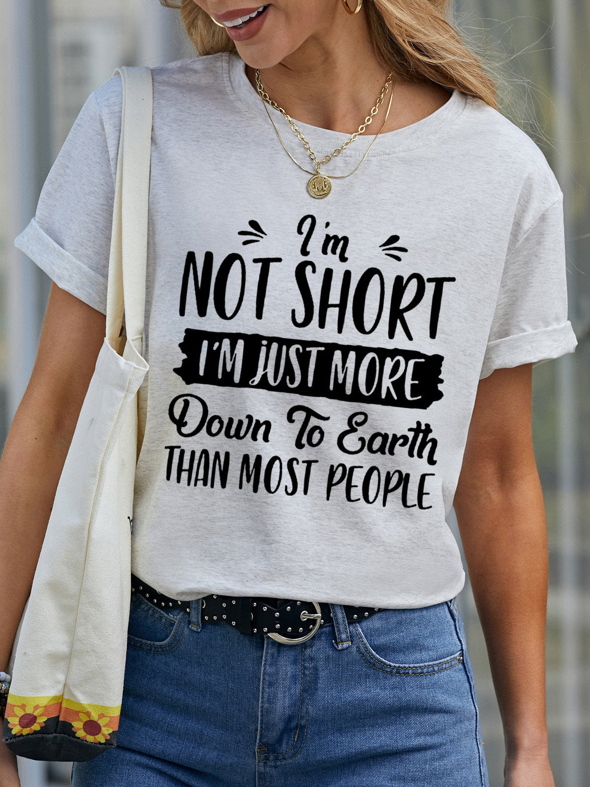 I'm Not Short I'm Just More Down To Earth Women's T-Shirt