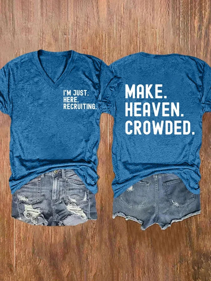 I'm Just Here Recruiting Make Heaven Crowded Print Cotton-Blend Casual V Neck T-Shirt