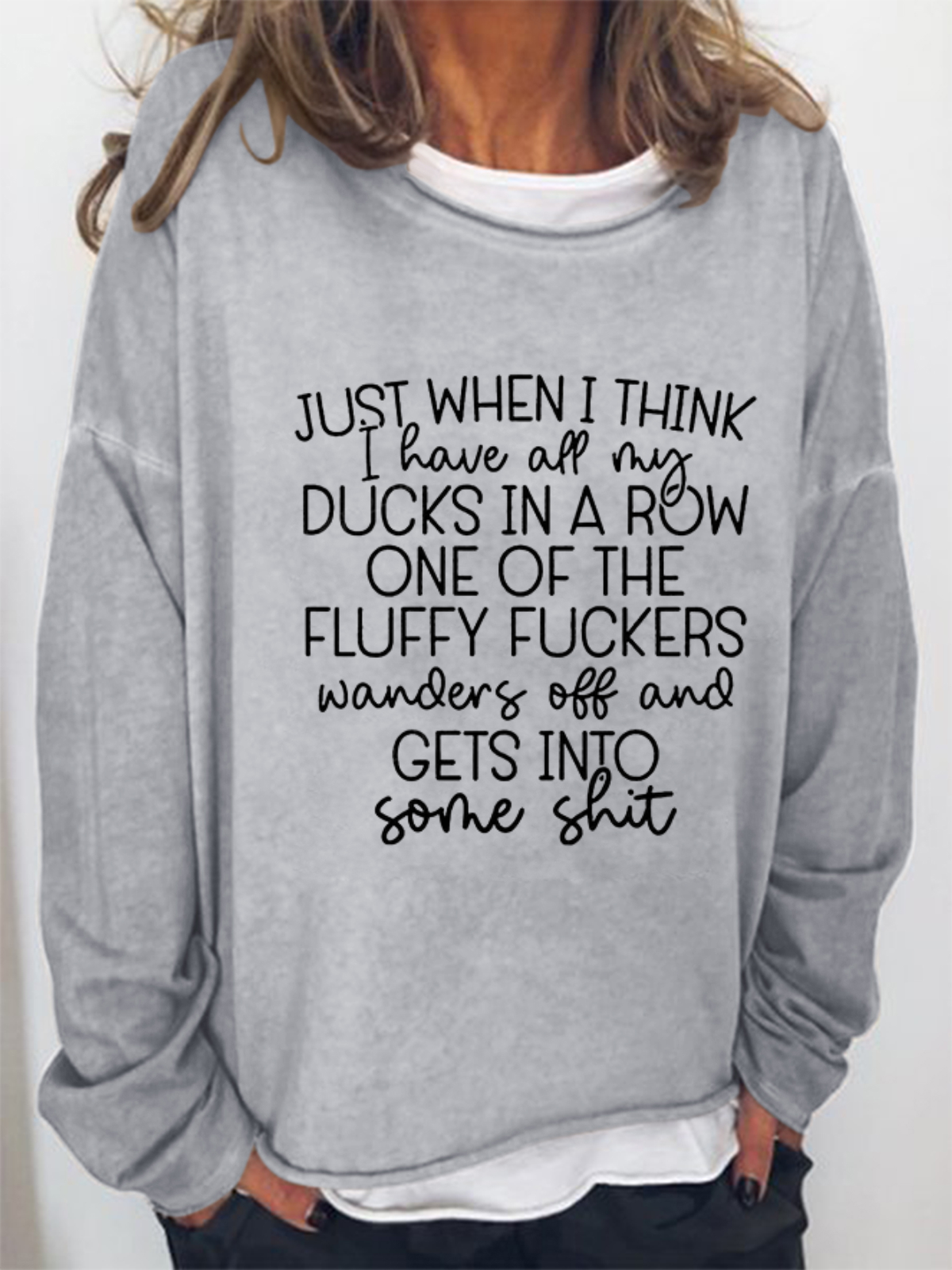 Women's Just When I Think I Have All My Ducks In a Row Sweatshirt