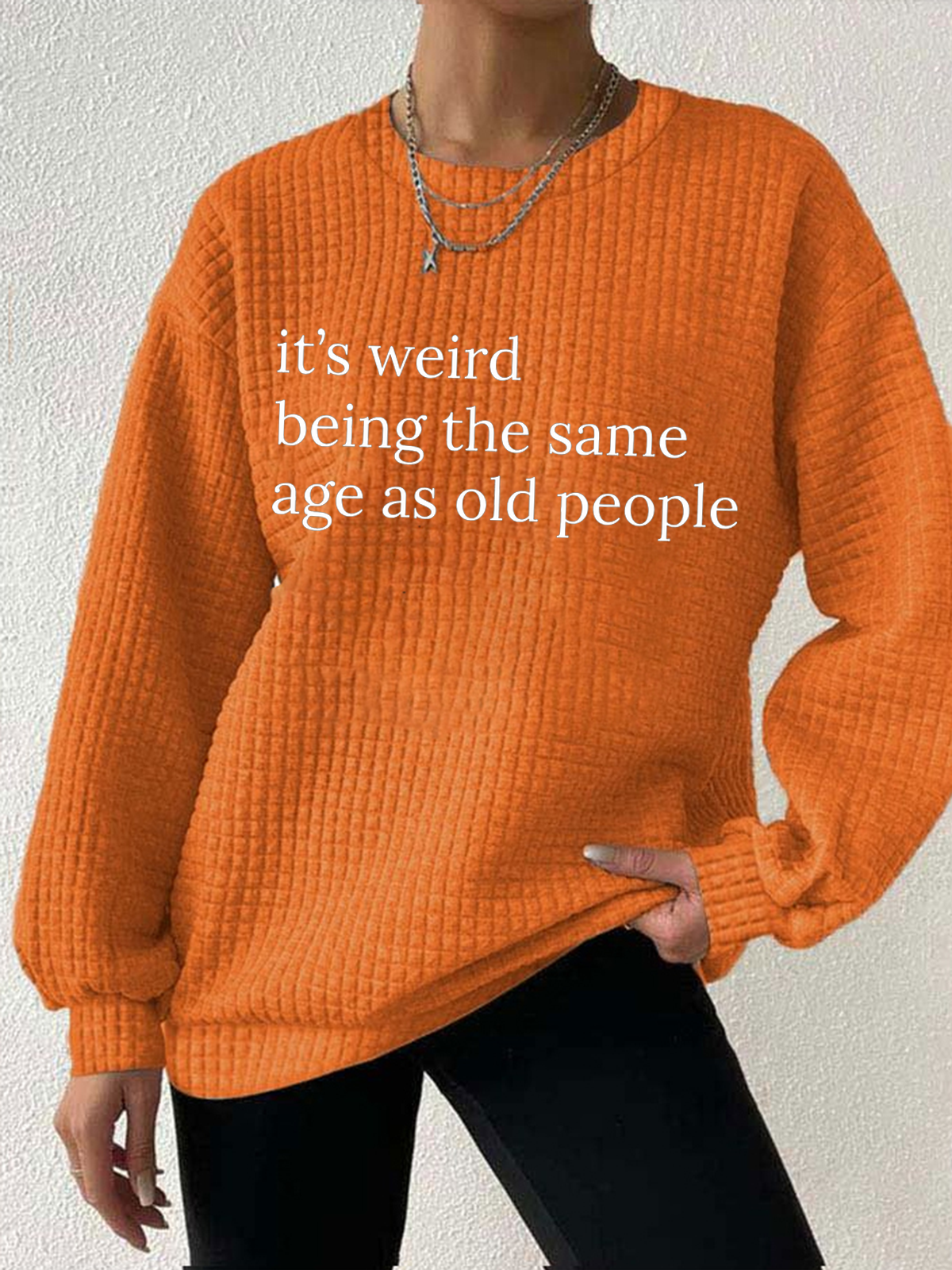 Women's It’s Weird Being The Same Age As Old People Crew Neck Waffle Sweatshirt