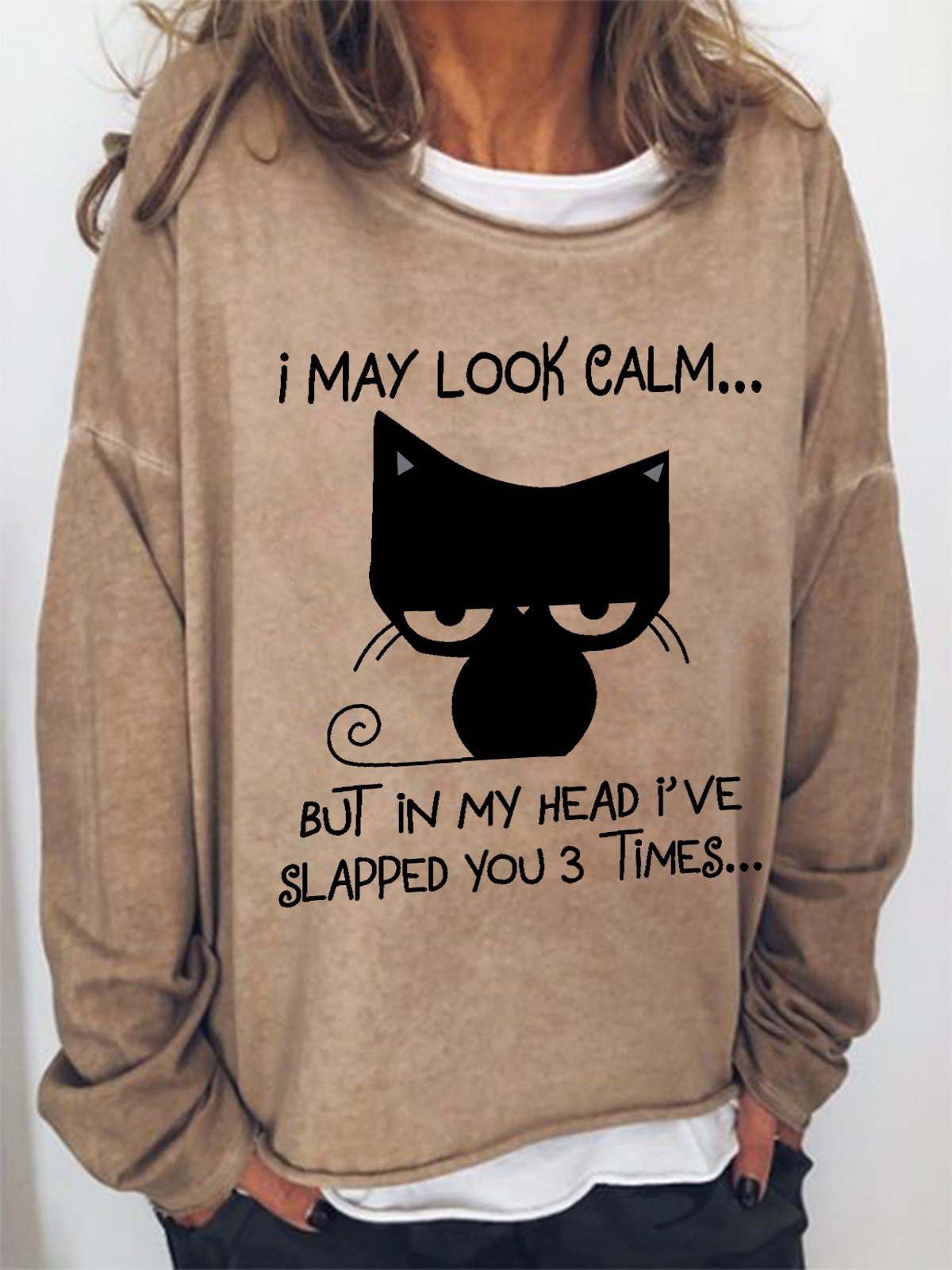 Women Funny Graphic I May Look Calm But In My Head I've Slapped You 3 Times Simple Sweatshirt