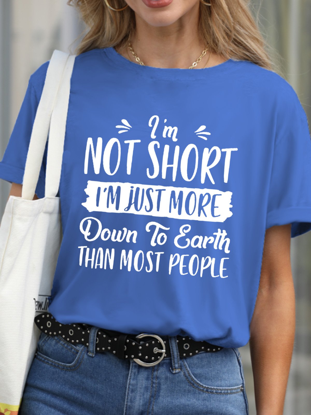 I'm Not Short I'm Just More Down To Earth Women's T-Shirt