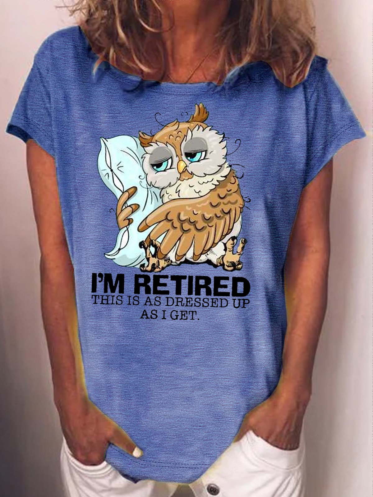 Women's I’m retired this is as dressed up as I get Sleepy owl retired Casual T-Shirt