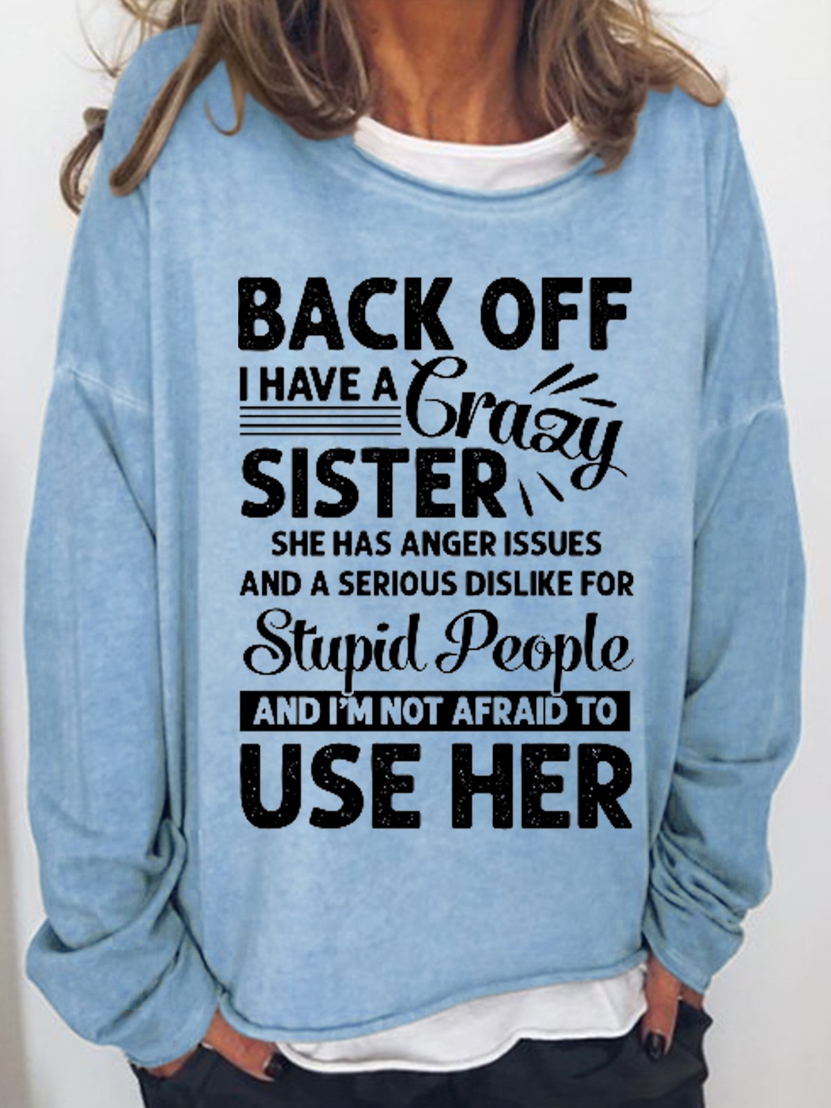 Back Off I Have A Crazy Sister Women's Sweatshirt