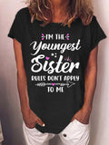Women’s I’m The Youngest Sister Rules Don’t Apply To Me Casual Crew Neck T-Shirt