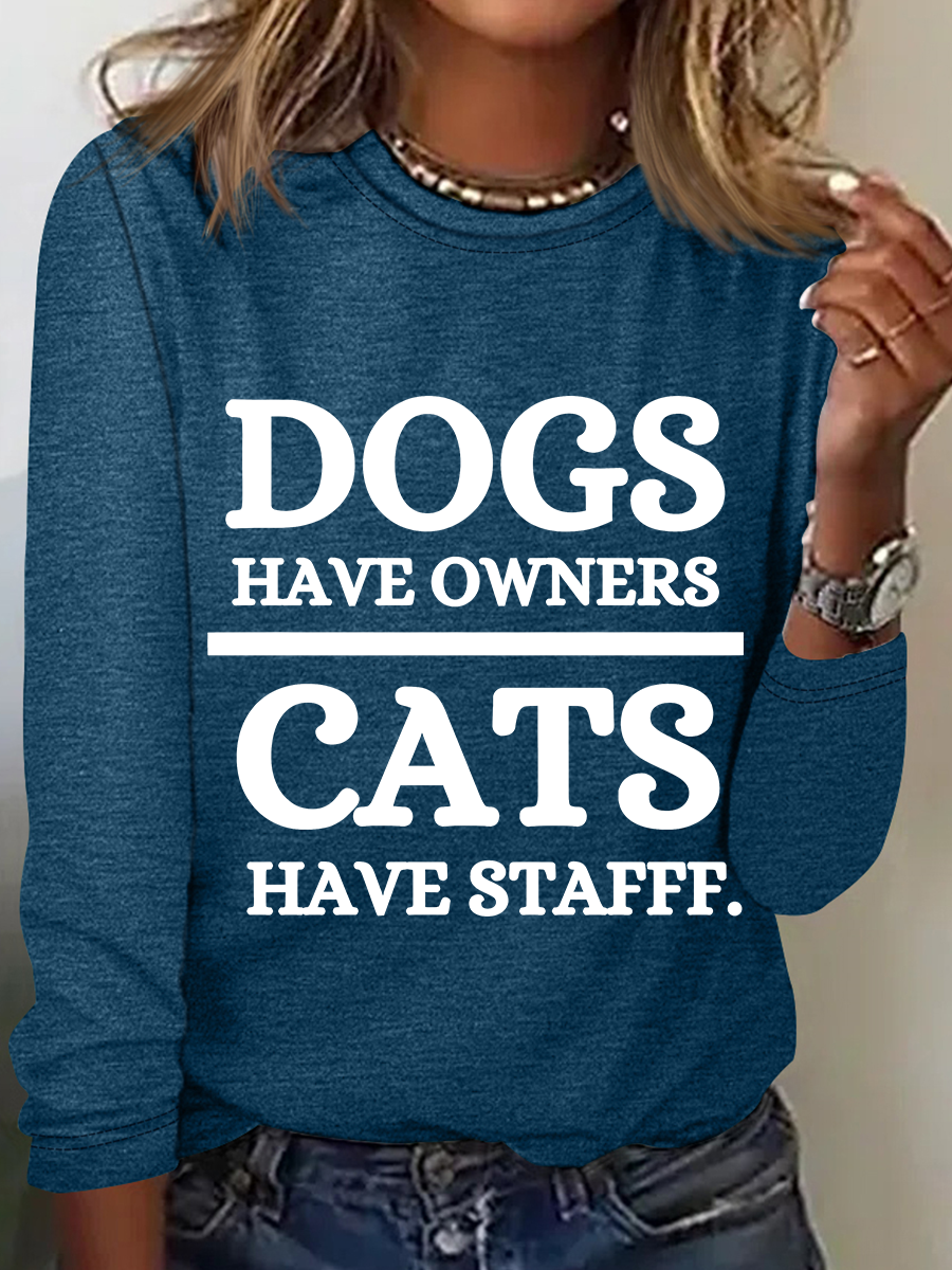 Dogs Have Owner Cats Have Staff Casual Long Sleeve Shirt