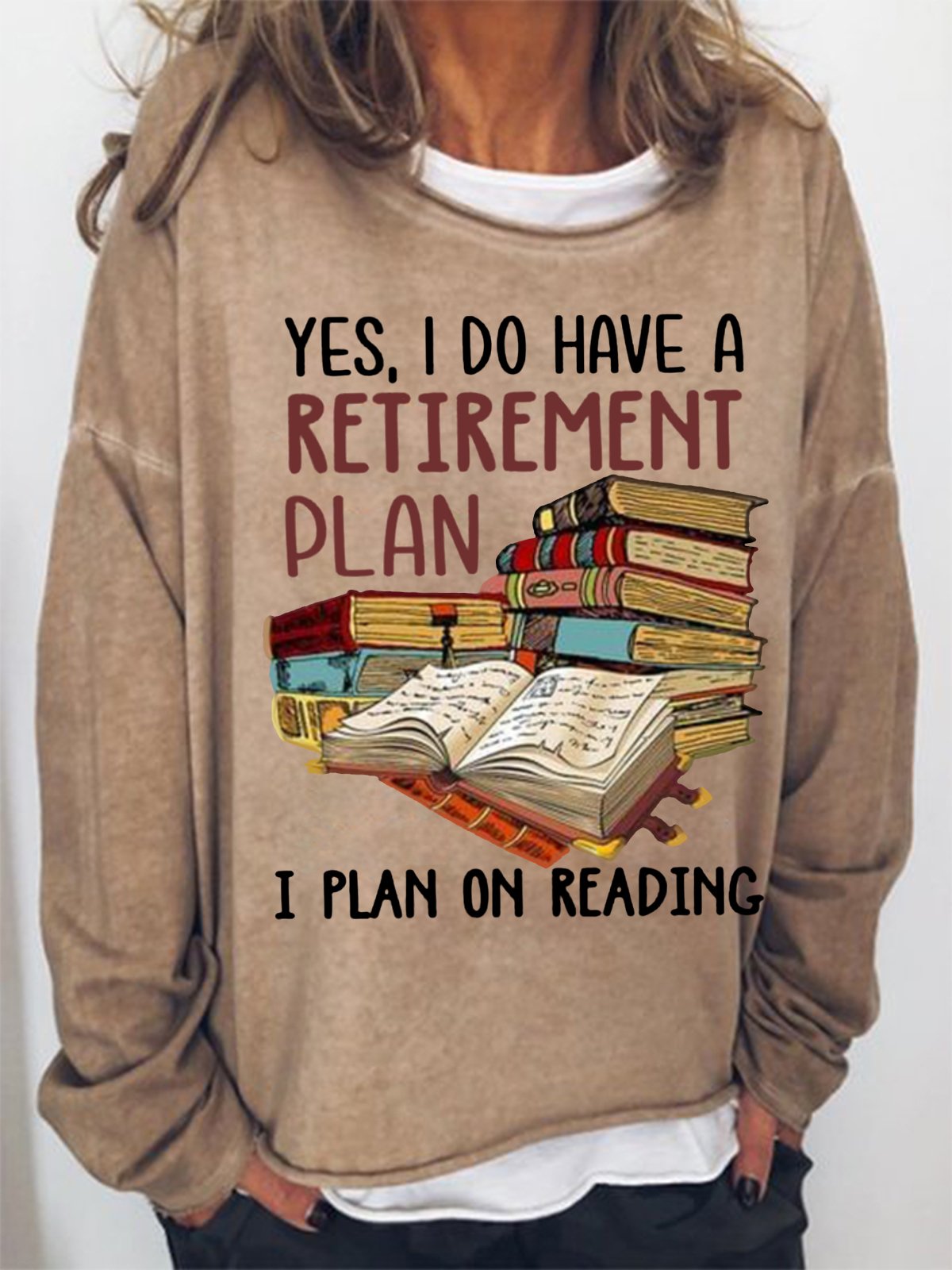 Women's Yes I Do Have A Retirement Plan I Plan On Reading Bookaholic Simple Loose Sweatshirt