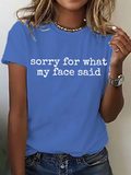 Women's ‘Sorry for What My Face Saidâ€?Slogan short sleeved T-shirt