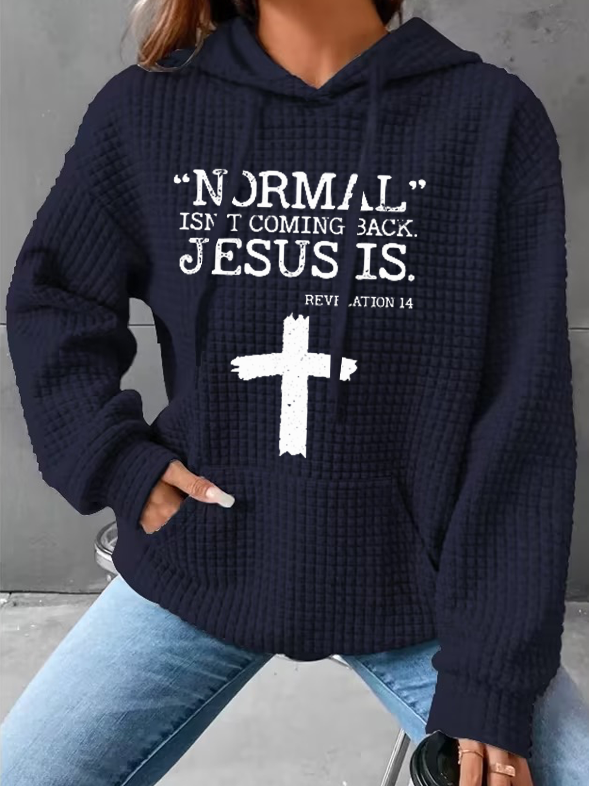 Normal Isn’t Coming Back Jesus Is Revelation 14 Hoodie Loose Casual Hoodie
