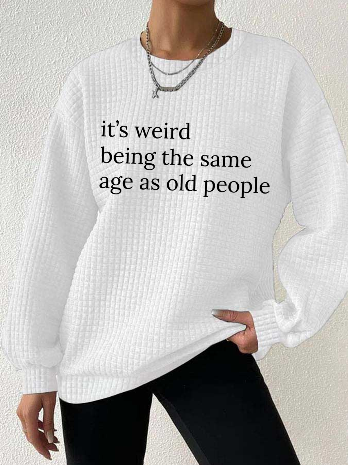 Women's It’s Weird Being The Same Age As Old People Crew Neck Waffle Sweatshirt