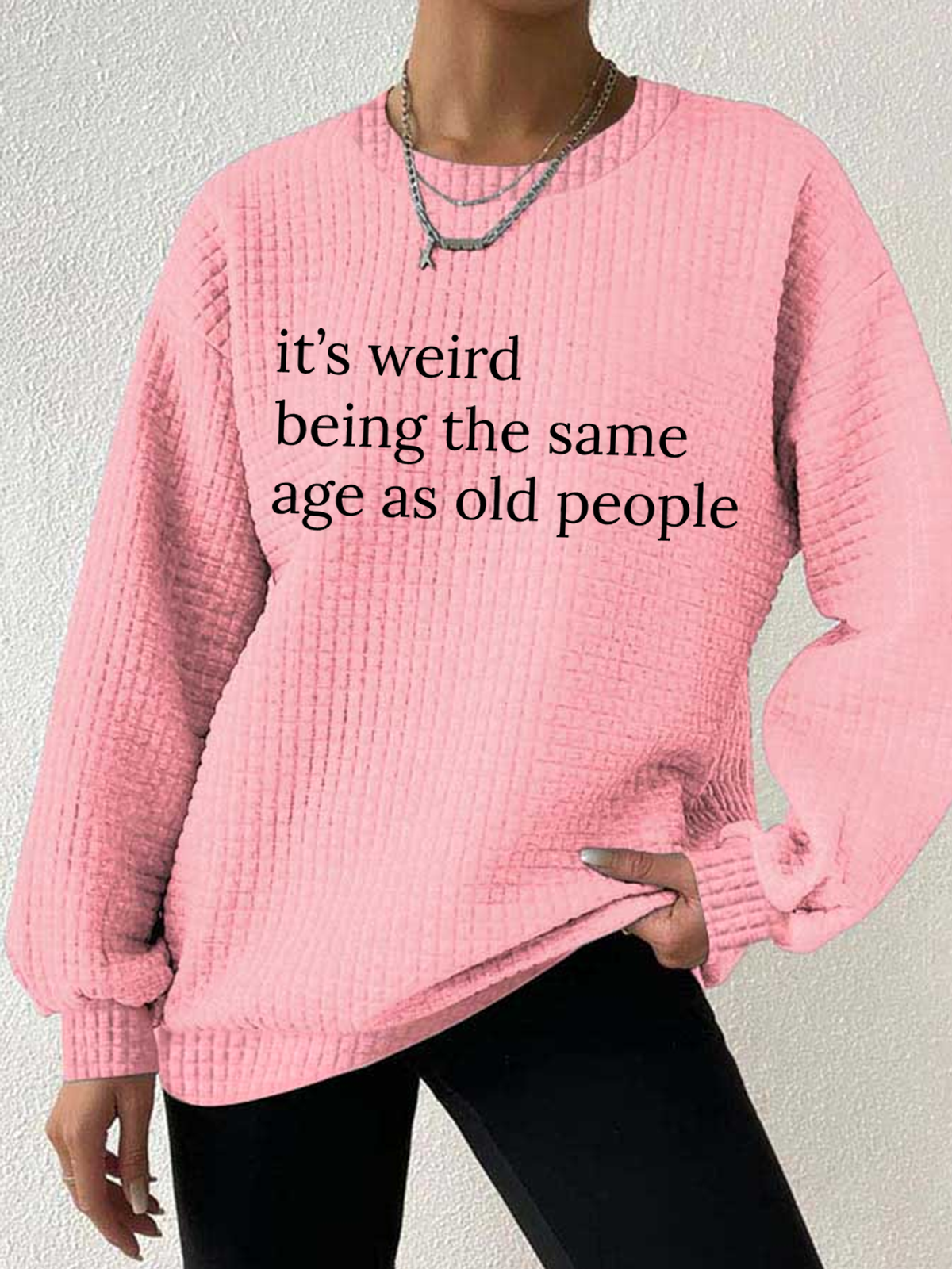 Women's It’s Weird Being The Same Age As Old People Crew Neck Waffle Sweatshirt