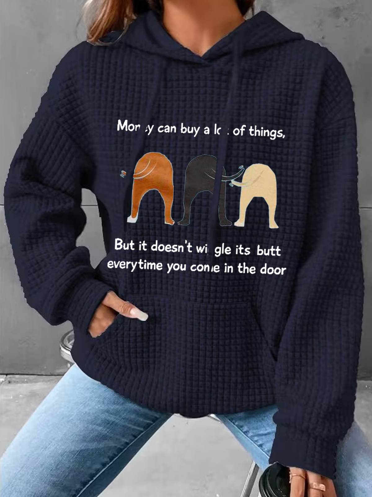 Women's Funny Money Can Buy A Lot Of Things But It Doesn'T Wiggle Casual Hoodie Hoodie