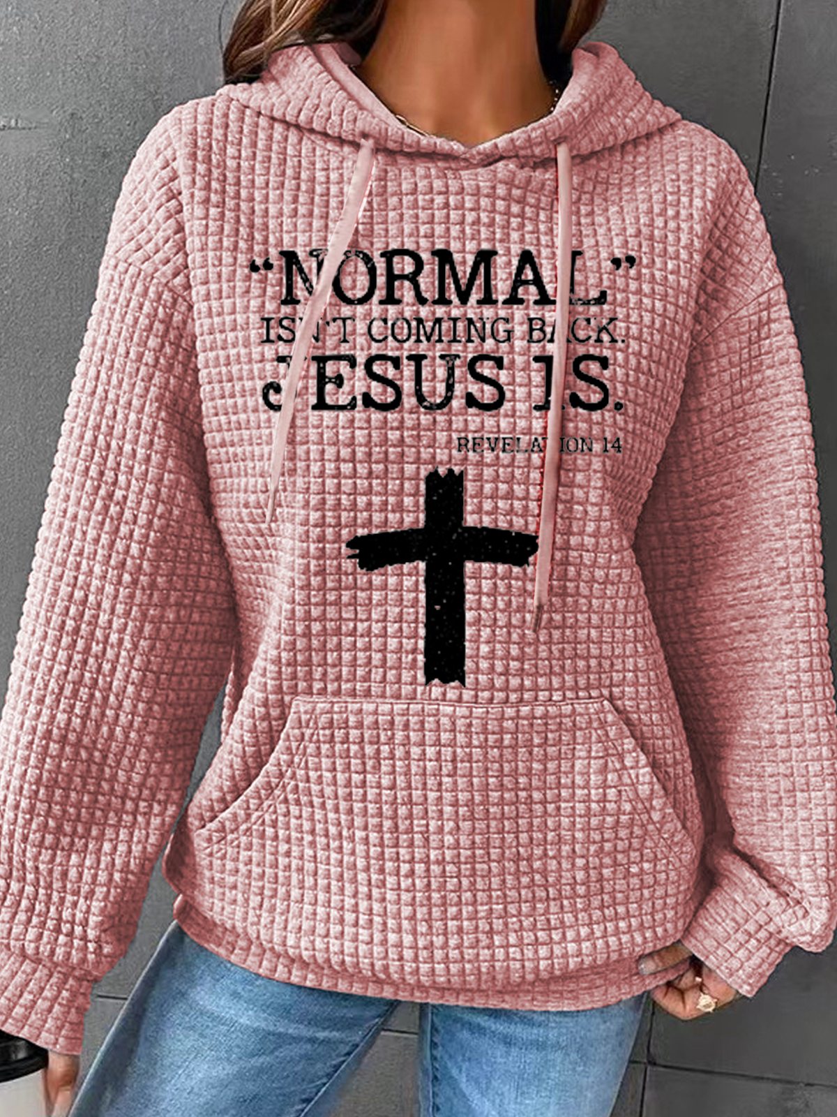 Normal Isn’t Coming Back Jesus Is Revelation 14 Hoodie Loose Casual Hoodie