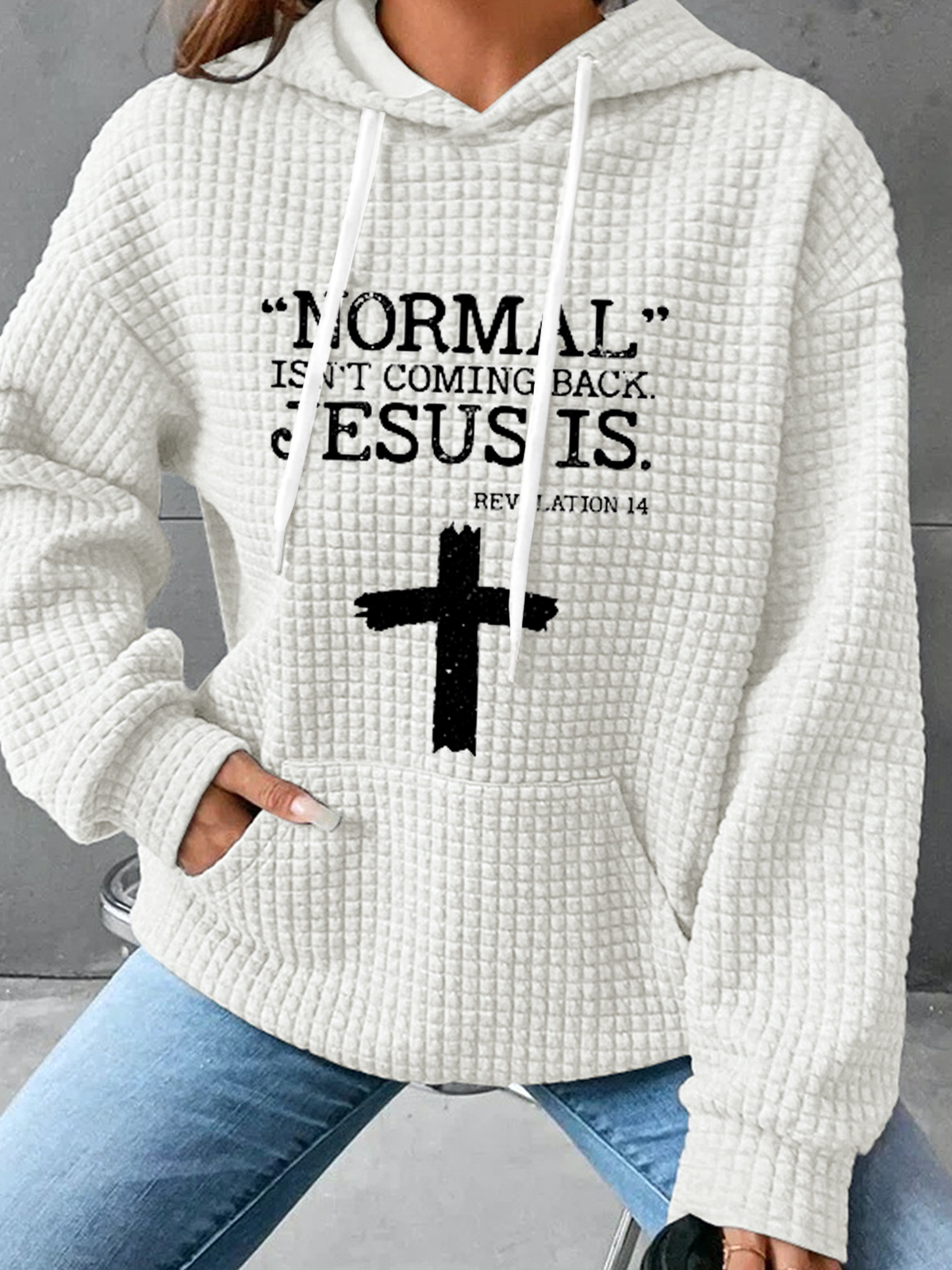 Normal Isn’t Coming Back Jesus Is Revelation 14 Hoodie Loose Casual Hoodie