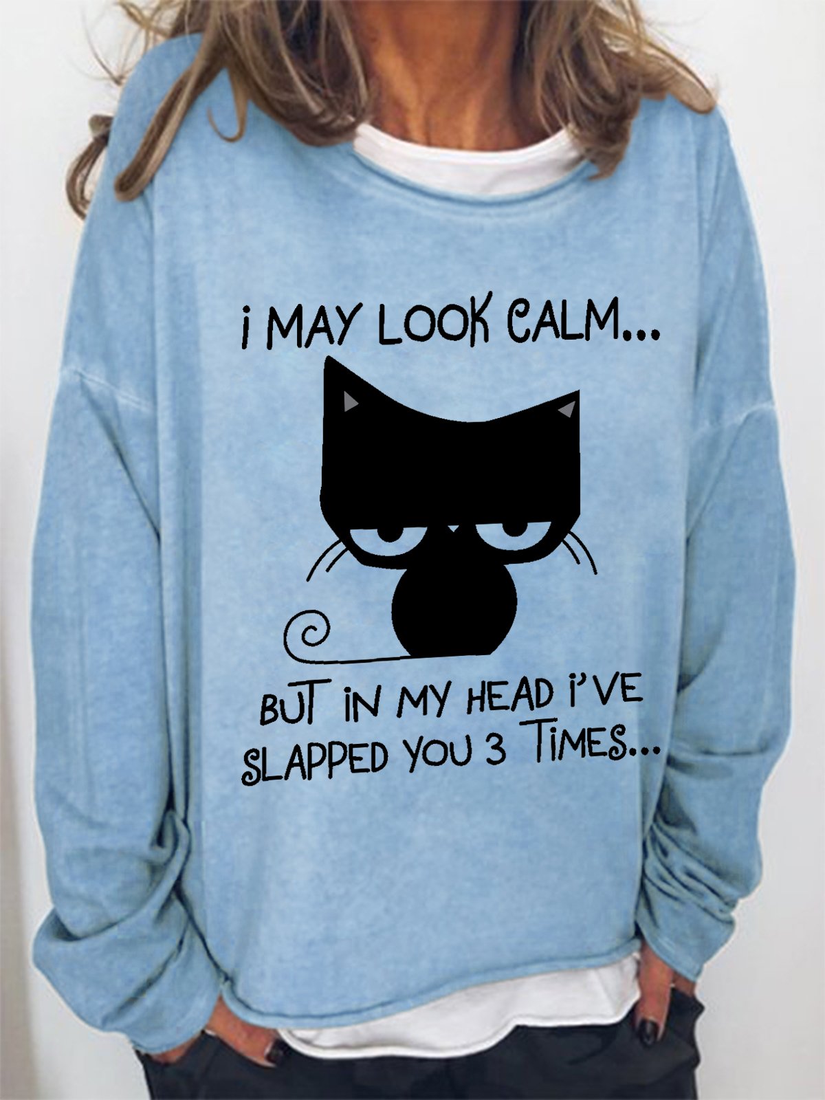 Women Funny Graphic I May Look Calm But In My Head I've Slapped You 3 Times Simple Sweatshirt
