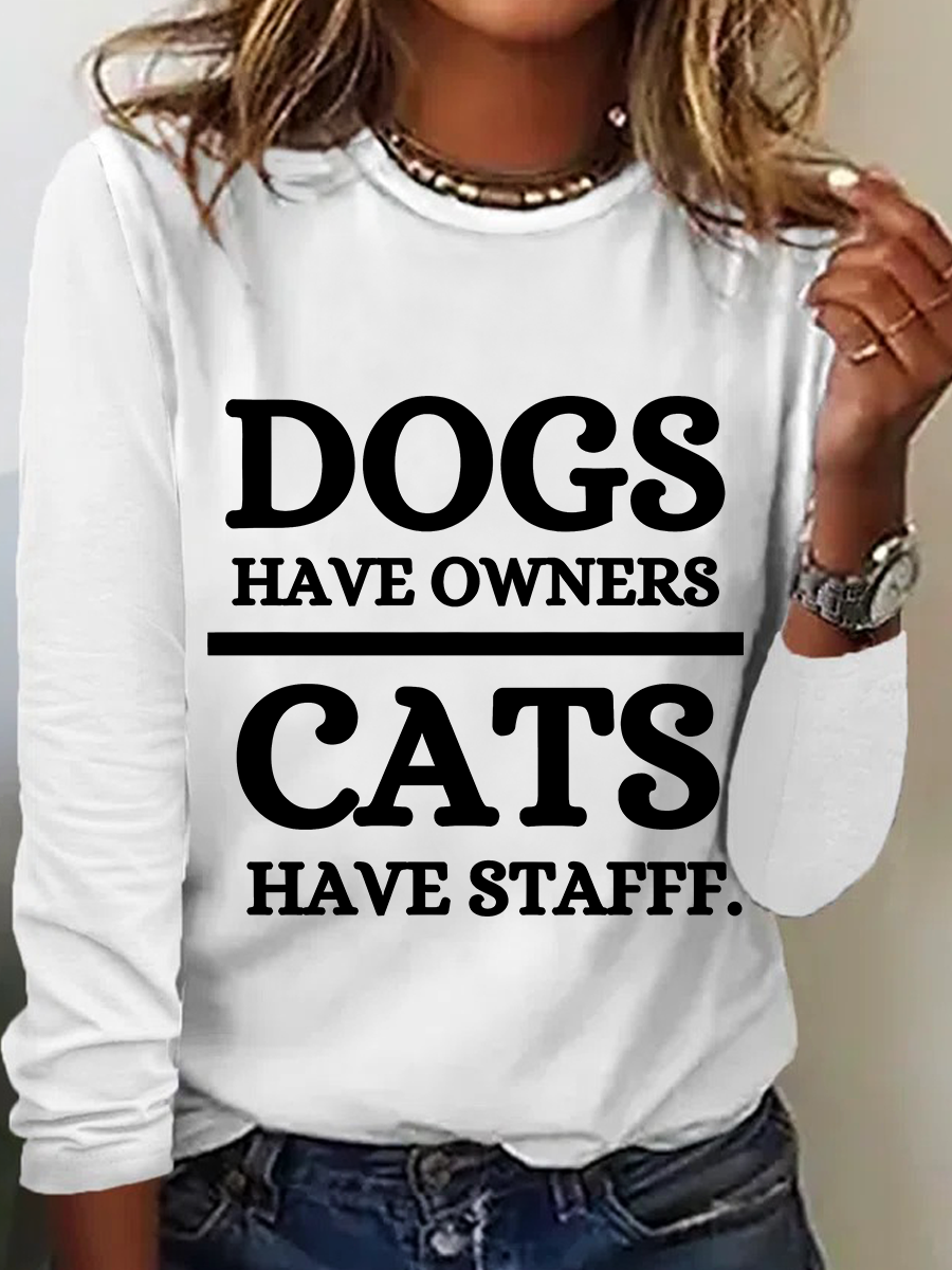 Dogs Have Owner Cats Have Staff Casual Long Sleeve Shirt