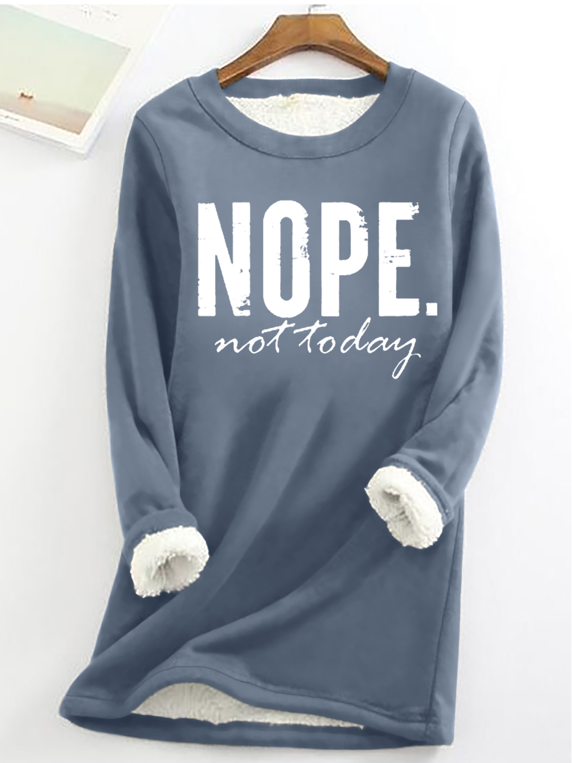 Nope Not Today Casual Crew Neck Fleece Sweatshirt