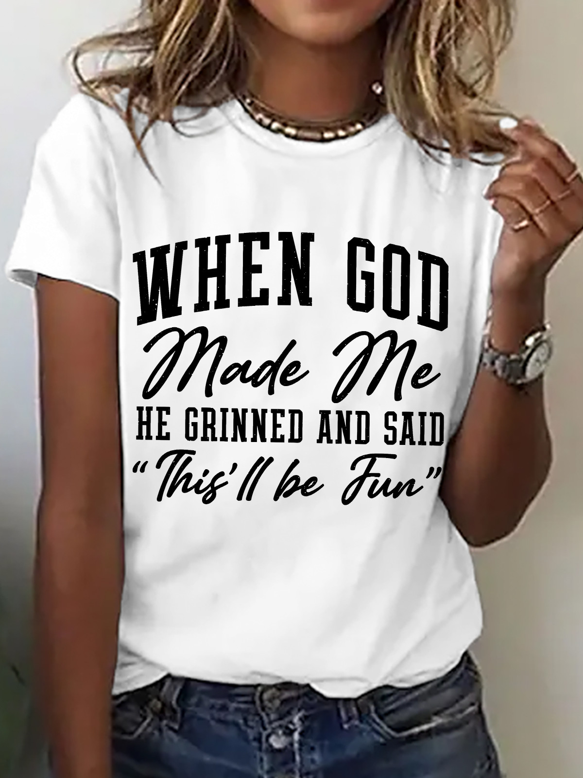 Women's When God Made Me He Grinned and Said This ll Be Fun Slogan short-sleeved T-shirt