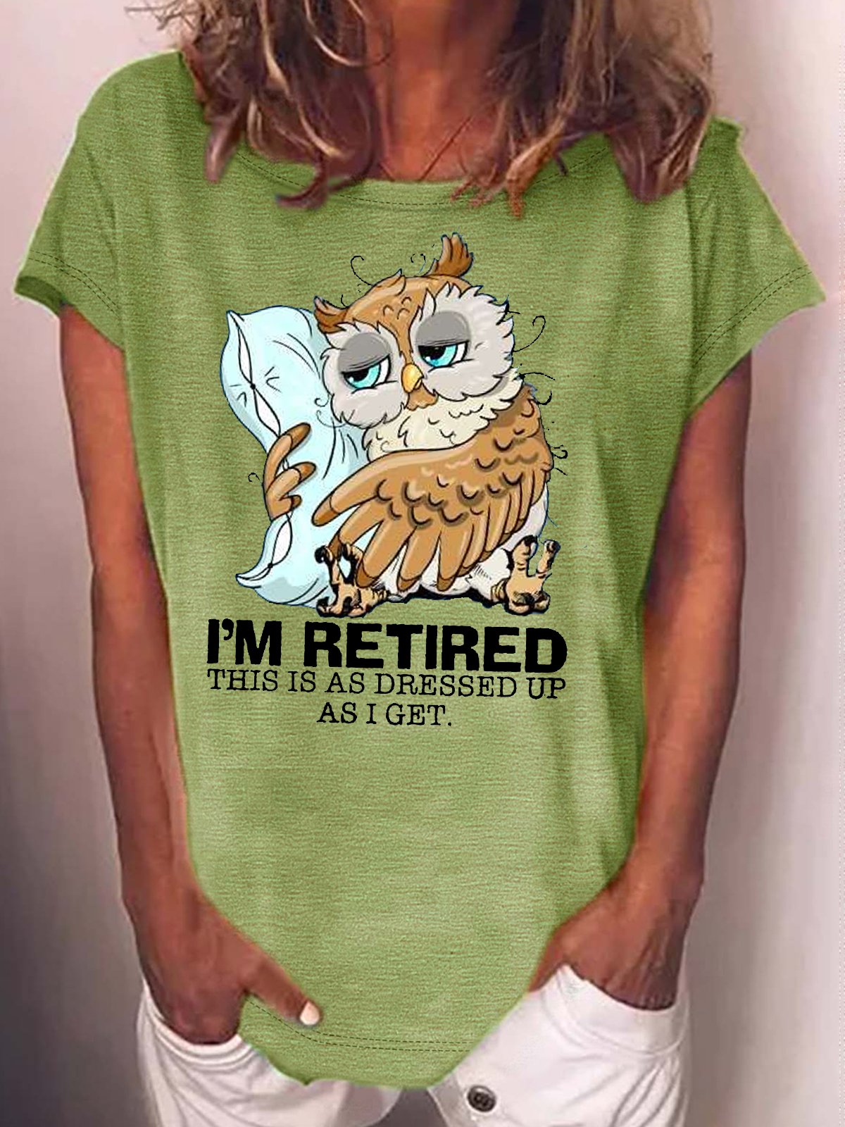 Women's I’m retired this is as dressed up as I get Sleepy owl retired Casual T-Shirt