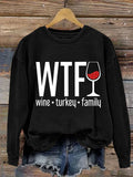WTF Wine Turkey Family Thanksgiving Day Sweatshirt