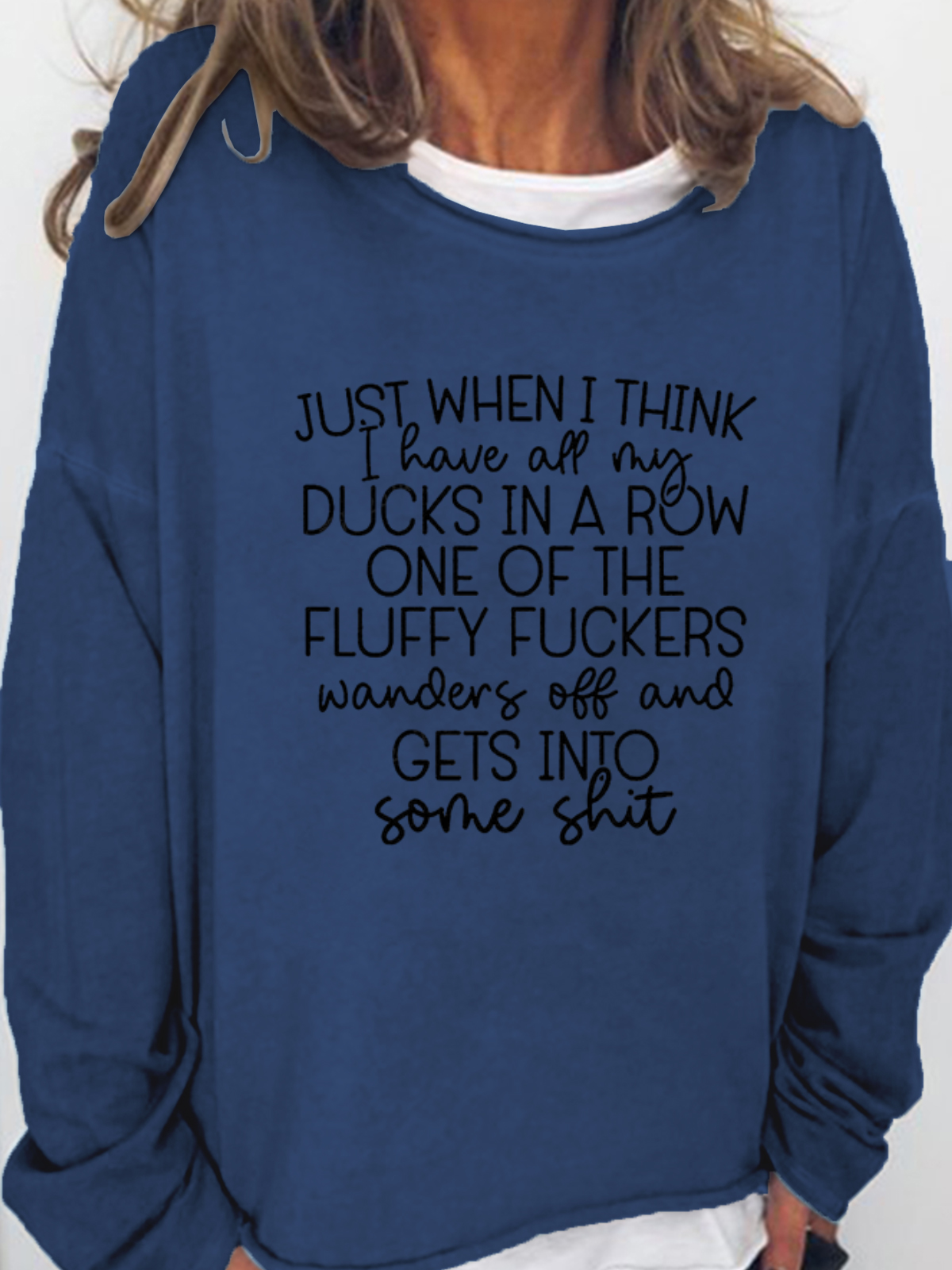 Women's Just When I Think I Have All My Ducks In a Row Sweatshirt