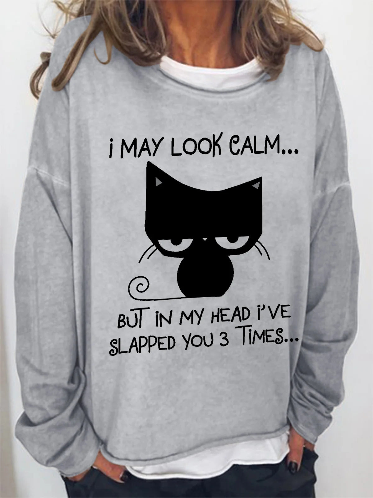 Women Funny Graphic I May Look Calm But In My Head I've Slapped You 3 Times Simple Sweatshirt